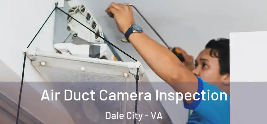 Air Duct Camera Inspection Dale City - VA