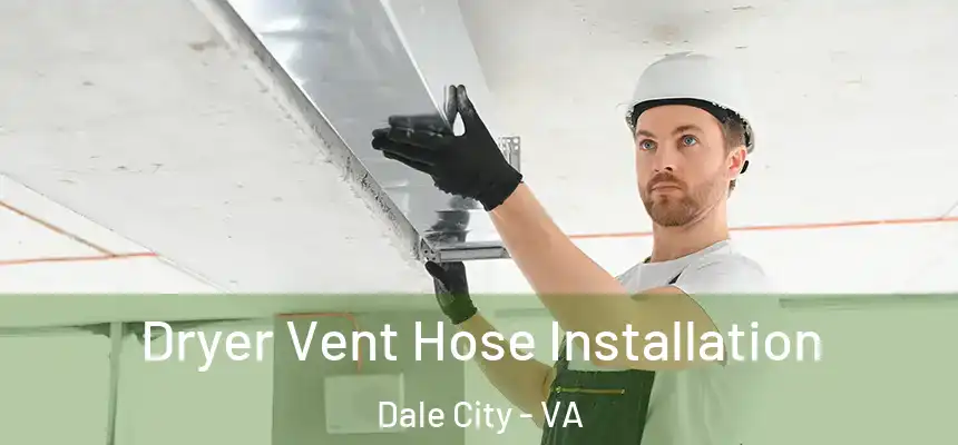 Dryer Vent Hose Installation Dale City - VA