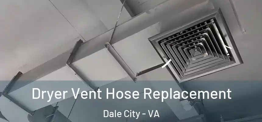Dryer Vent Hose Replacement Dale City - VA