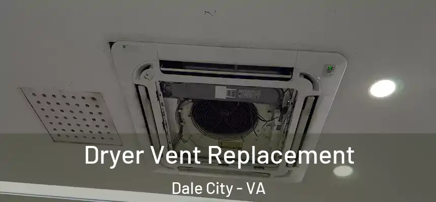 Dryer Vent Replacement Dale City - VA