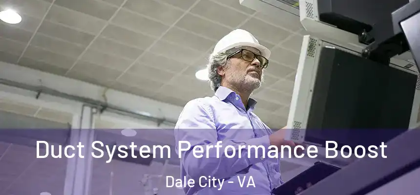 Duct System Performance Boost Dale City - VA