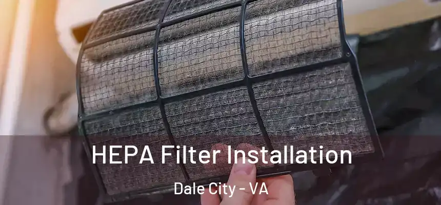 HEPA Filter Installation Dale City - VA