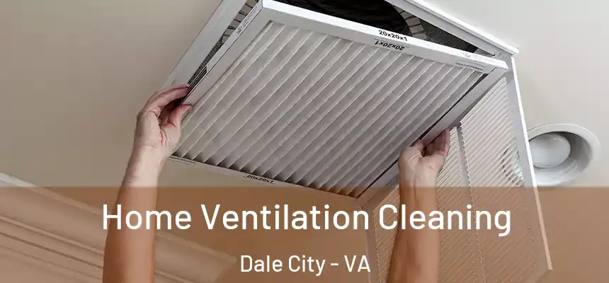 Home Ventilation Cleaning Dale City - VA
