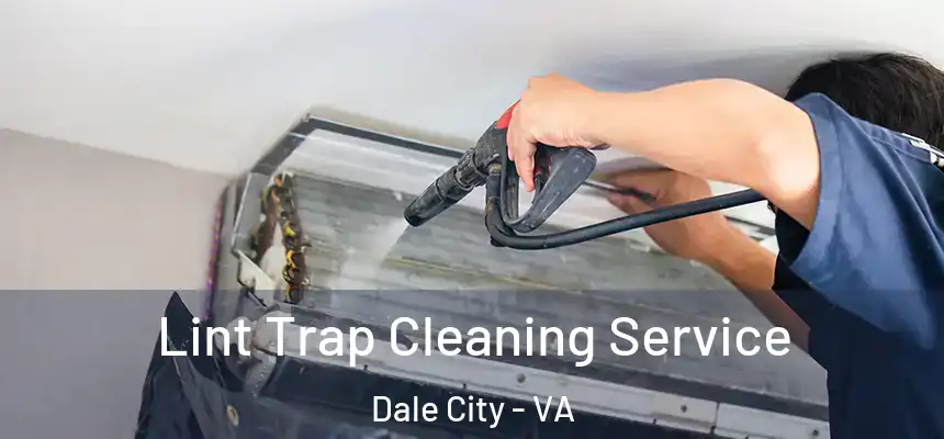 Lint Trap Cleaning Service Dale City - VA