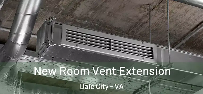 New Room Vent Extension Dale City - VA