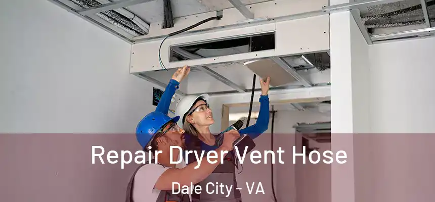 Repair Dryer Vent Hose Dale City - VA