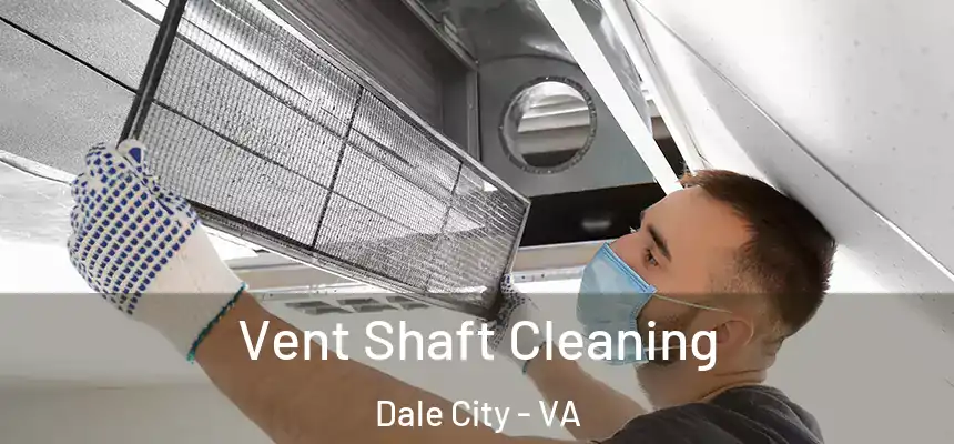 Vent Shaft Cleaning Dale City - VA